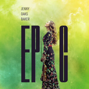 Epic , Jenny Oaks Baker