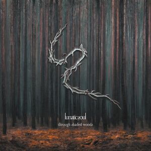Through Shaded Woods , Lunatic Soul