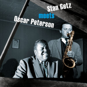 Stan Getz Meets Oscar Peterson [Includes Bonus Tracks] [Import]