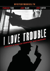 I Love Trouble , Franchot Tone