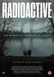Radioactive: The Women Of Three Mile Island