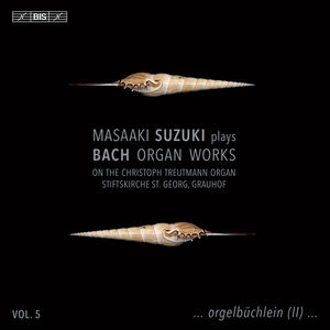 J.S. Bach: Organ Works, Vol. 5 , Masaaki Suzuki