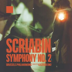 Scriabin: Symphony No. 2 , Bruxelles Philharmonic Orchestra