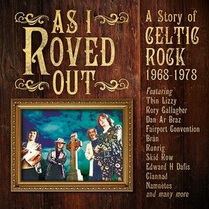As I Roved Out: A Story Of Celtic Rock 1968-1978 /  Various [Import]