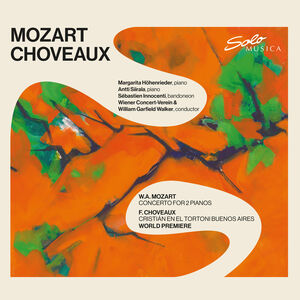 Mozart: Concerto for Two Pianos; Choveaux: Cristian en el Tortoni Buenos Aires Tango, Op 261 , Margarita Hohenrieder
