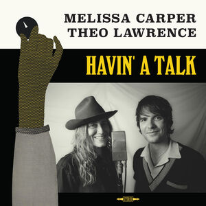 Havin' A Talk , Melissa Carper & Theo Lawrence