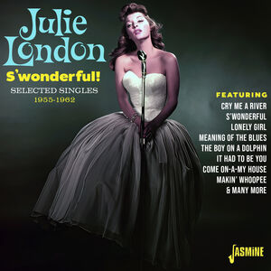 S'wonderful: Selected Singles 1955-1962 [Import] , Julie London