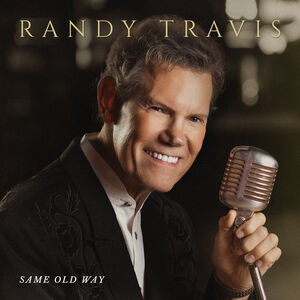 Same Old Way , Randy Travis