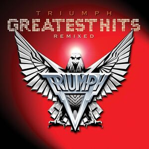 Triumph: Greatest Hits Remixed , Triumph