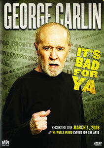 George Carlin: It's Bad for Ya'