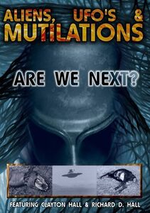 Aliens, UFOs, And Mutilations: Are We Next?