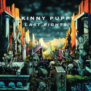 Last Rights , Skinny Puppy