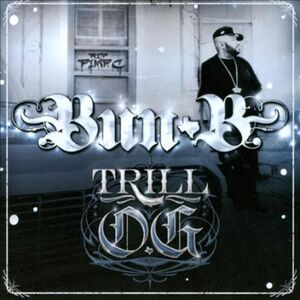 Trill O.G. , Bun B