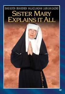 Sister Mary Explains It All