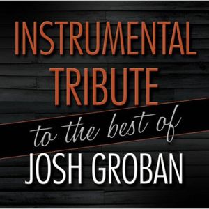 Instrumental Tribute to the best of Josh Groban