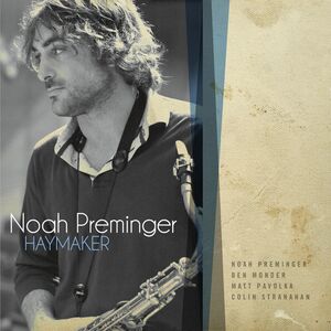 Haymaker , Noah Preminger
