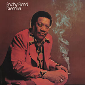 Dreamer , Bobby Bland