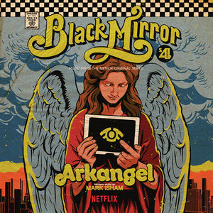 Arkangel - Black Mirror (Original Soundtrack)