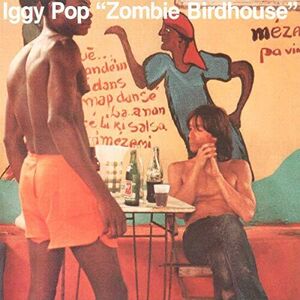 Zombie Birdhouse , Iggy Pop