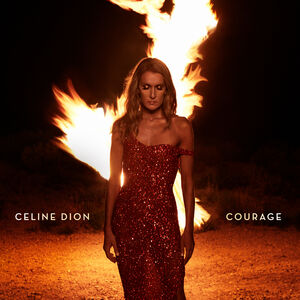 Courage , Celine Dion