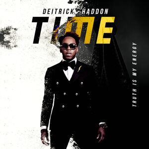 Time (truth Is My Energy) , Deitrick Haddon