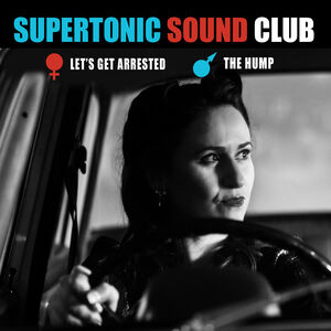 Let's Get Arrested , Supertonic Sound Club