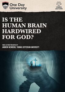 One Day University: Is the Human Brain Hardwired for God?