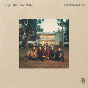 Into The Mystery , Needtobreathe
