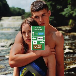 I've Been Trying To Tell You , Saint Etienne