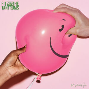 Let Yourself Free , Fitz & the Tantrums