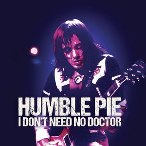 I Don't Need No Doctor , Humble Pie