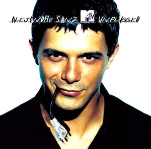 MTV Unplugged , Alejandro Sanz