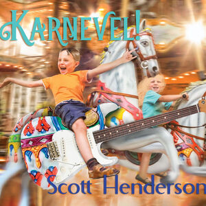 Karnevel! , Scott Henderson
