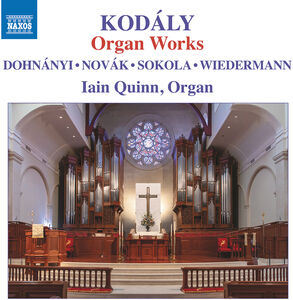 Kodaly: Organ Works , Iain Quinn