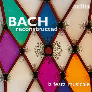 Bach Reconstructed , La festa musicale