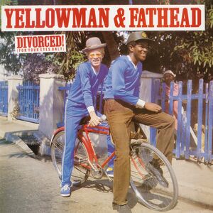 Divorced (for Your Eyes Only) , Yellowman & Fathead