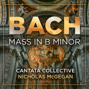 Jmass in B Minor , Cantata Collective