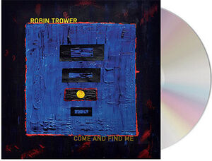 Come and Find Me , Robin Trower