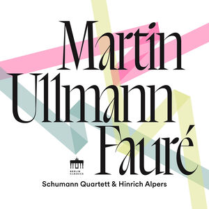 Martin, Ullmann & Faure , Schumann Quartett
