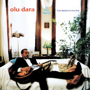 In the World”From Natchez to New York (REMASTERED) (GREEN OKRA VINYL) , Olu Dara