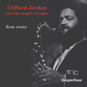 Firm Roots , Clifford Jordan