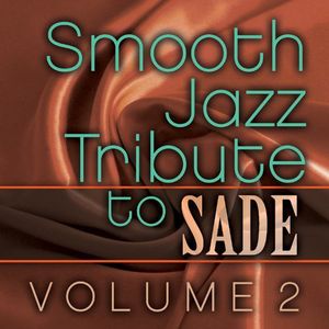 Smooth Jazz Tribute to Sade Vol. 2
