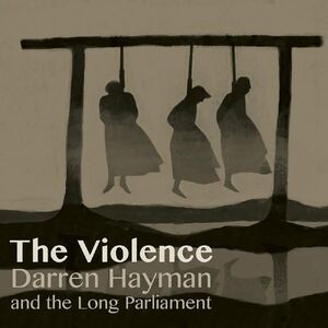 The Violence , Darren Hayman & the Long Parliament