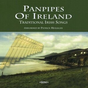 Panpipes of Ireland: Traditional Irish Songs