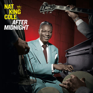 After Midnight [180-Gram Colored Vinyl With Bonus Tracks] [Import] , Nat King Cole