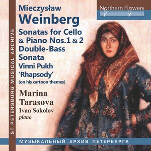 Mieczyslaw Weinberg: Sonatas for Cello & Piano Nos. 1 & 2; Double-BassSonata; 'Vinni Pukh' (Winnie The Pooh) Rhapsody