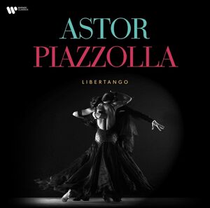 Astor Piazzolla: Libertango , Astor Piazzolla