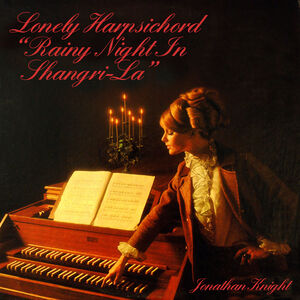 Lonely Harpsichord Rainy Night In Shangri-la