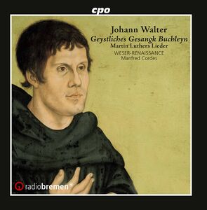 Geystliches Gesangk Buchleyn , Manfred Cordes