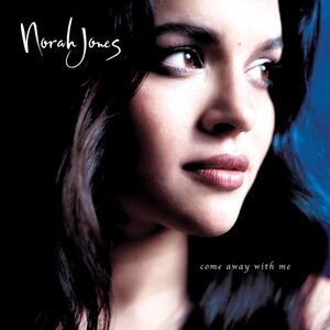 Come Away With Me (20th Anniversary) , Norah Jones